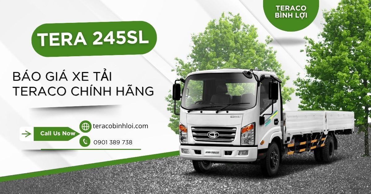 Báo giá xe tải TERA 245SL  - Xe tải Teraco chính hãng