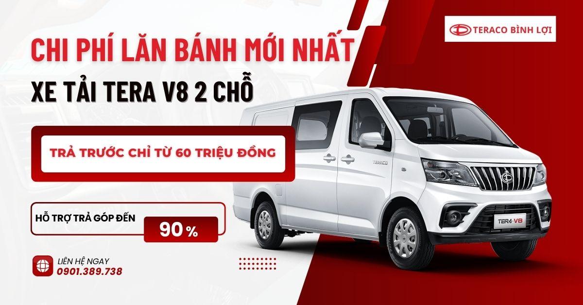 Chi Phí Lăn Bánh Xe Tải Tera V8 2 Chỗ Cập Nhật Mới Nhất Tháng 8/2025