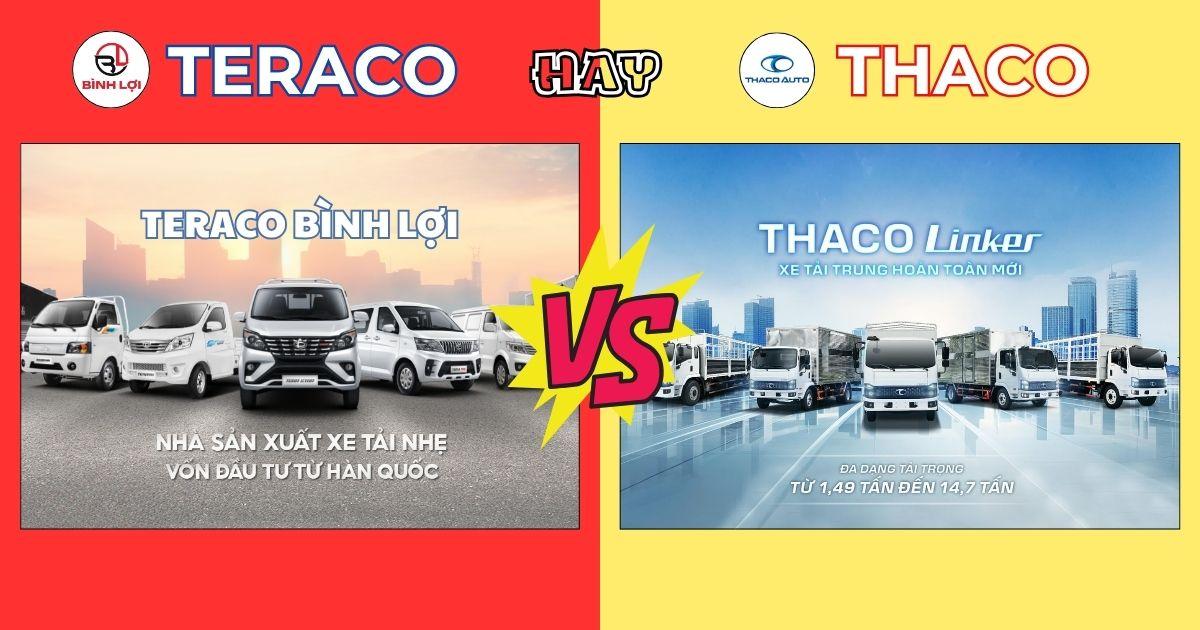 SO SÁNH XE TẢI TERACO CHÍNH HÃNG VÀ XE TẢI THACO NĂM 2025